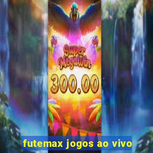 futemax jogos ao vivo